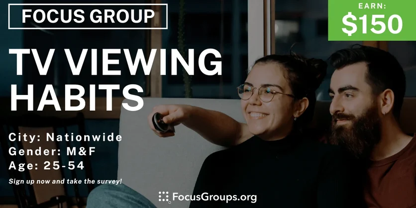 Focus Group on TV Viewing Habits - $150 - 05/14/2024