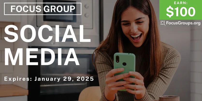 Focus Group for Teens & Young Adults on Social Media - $100 - 01/22/2025