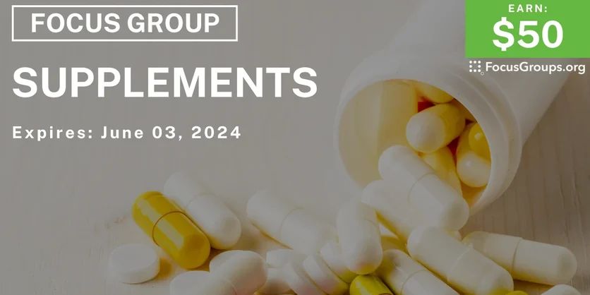 Focus Group on Supplements - $50 - 05/22/2024