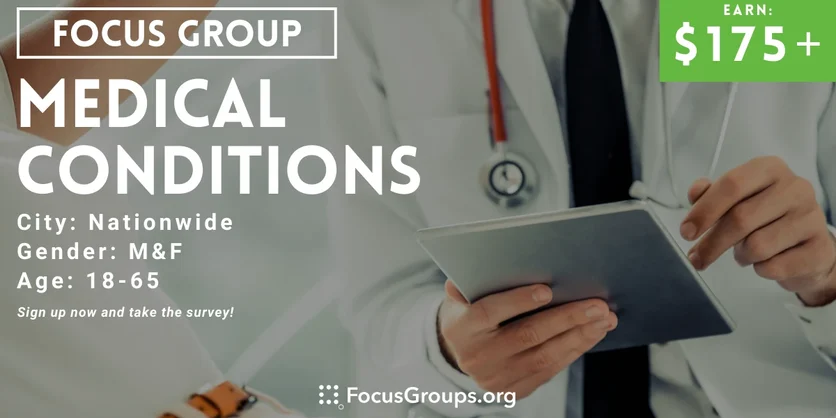 Focus Group on Medical Conditions - $175+ - 01/22/2024
