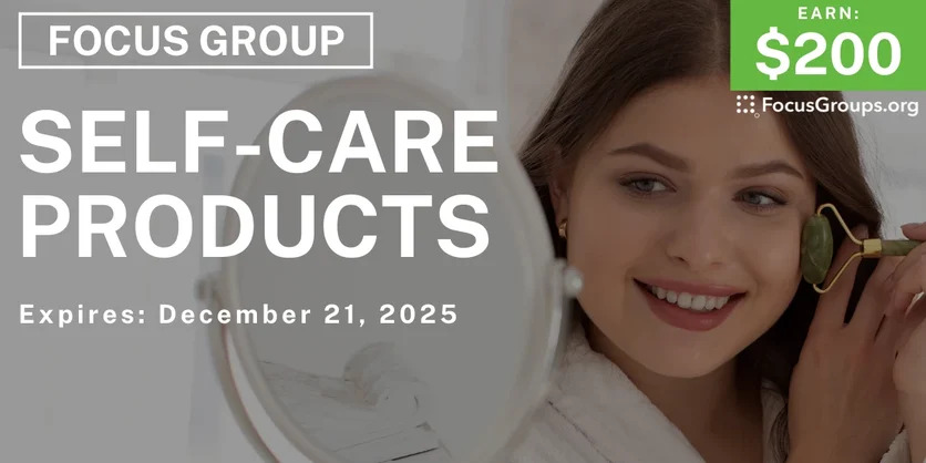 Focus Group on Self-Care Products - $200 - $200 - 12/08/2025