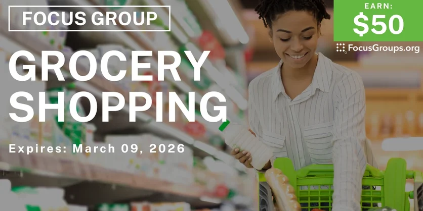 Focus Group on Grocery Shopping - $50 - $50 - 02/18/2026