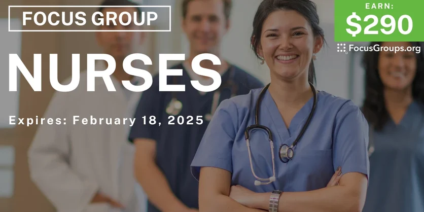 Focus Group for Nurses - $290 - 02/06/2025