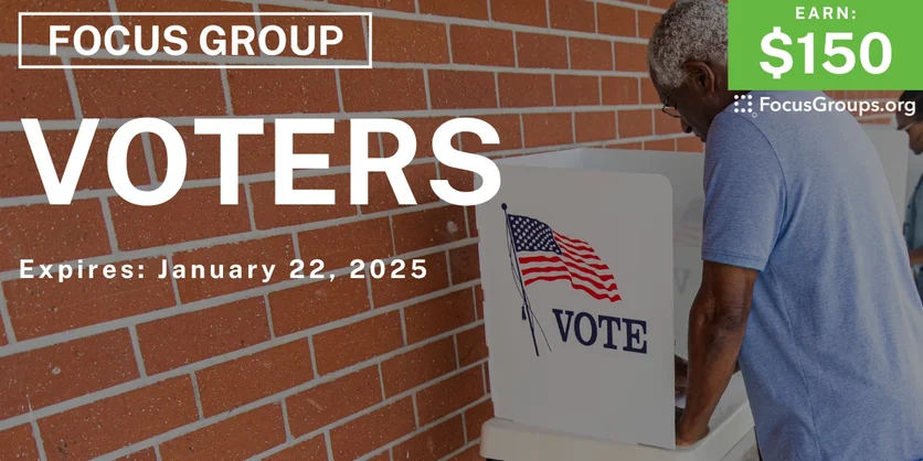 Focus Group for Voters - $150 - 12/23/2024