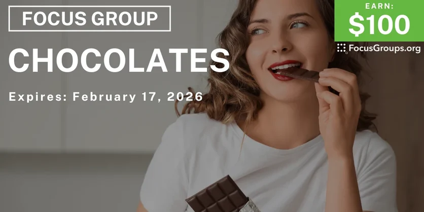 Focus Group on Chocolates - $100 - $100 - 02/05/2026