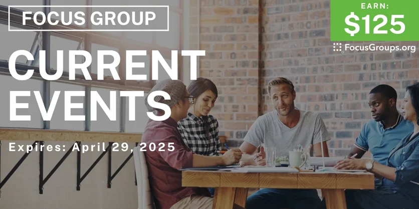 Focus Group in Philadelphia on Current Events - $125 - 04/25/2025