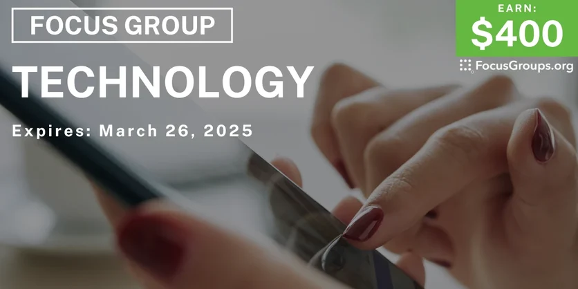 Focus Group in San Jose on Technology - $400 - 03/10/2025