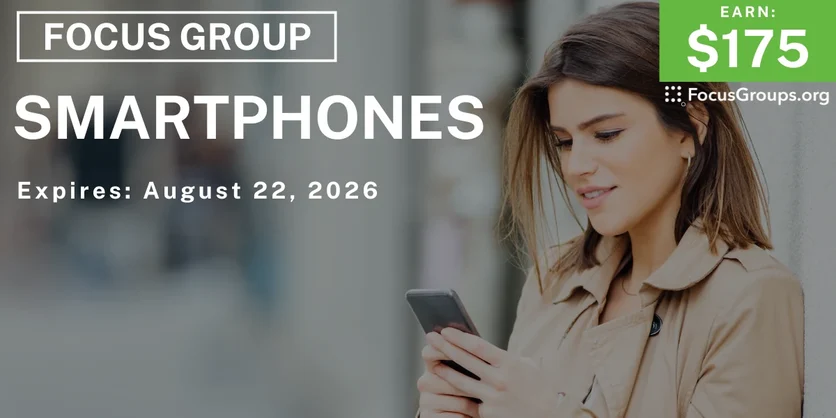 Focus Group in Irvine on Smartphones - $175 - $175 - 08/12/2026
