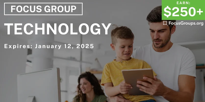 Focus Group in Philadelphia & Phoenix on Technology - $250-$650 - 12/31/2024