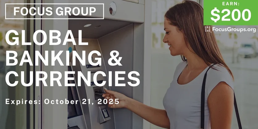 Focus Group on Global Banking & Currencies - $200 - $200 - 09/25/2025