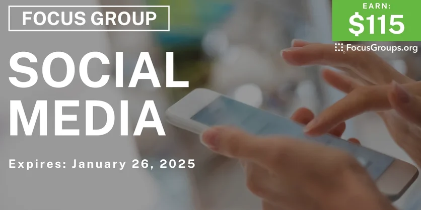 Focus Group on Social Media - $115 - 01/14/2025