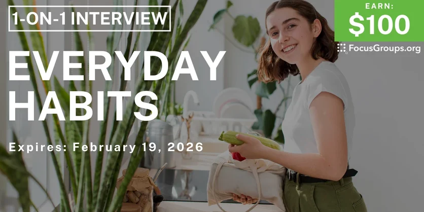 Research Study on Everyday Habits - $100 - $100 - 02/09/2026