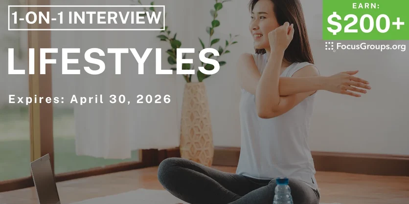 Research Study on Lifestyles - $200+ - $200-$300 - 04/23/2026