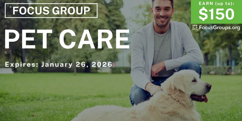 Focus Group on Pet Care - up to $150 - up to $150 - 01/14/2026