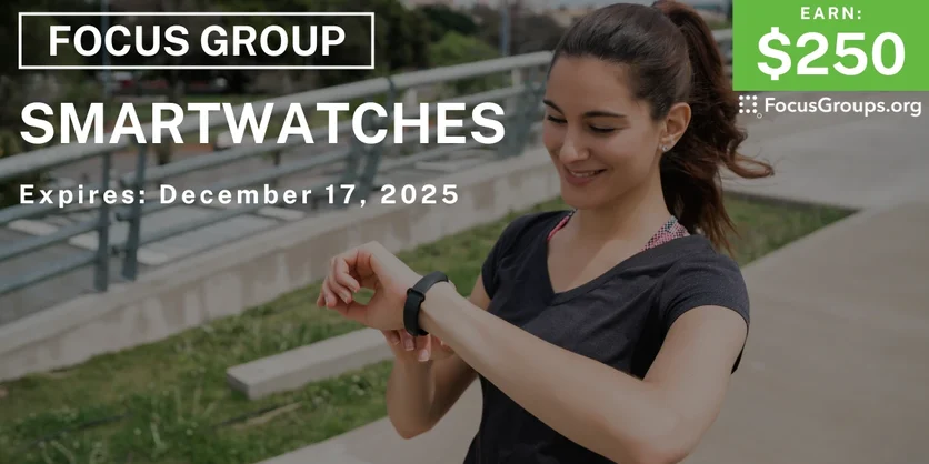 Focus Group in LA on Smartwatches - $250 - $250 - 12/05/2025