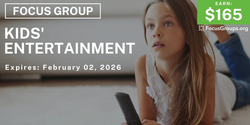 Kids' Entertainment Study for Parents - $165 - $165 - 01/26/2026