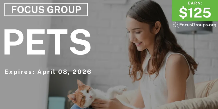 Focus Group on Pets - $125 - $125 - 03/26/2026