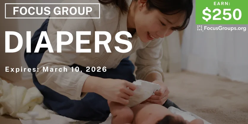 Focus Group for Parents on Diapers - $250 - $250 - 02/26/2026