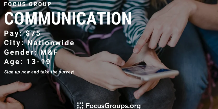 Focus Group for Teens on Communication - $75 - 04/12/2023