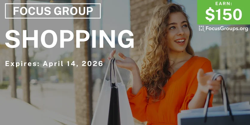Focus Group on Shopping - $150 - $150 - 04/13/2026