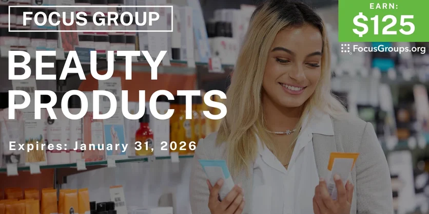 Focus Group on Beauty Products - $125 - $125 - 01/19/2026