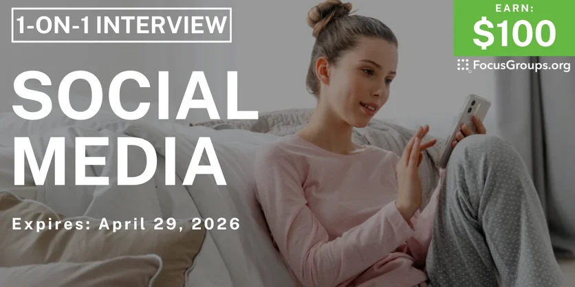 Research Study on Social Media - $100 - $100 - 04/20/2026