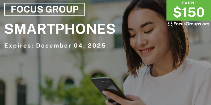 Focus Group in SF on Smartphones - $150 - $150 - 11/28/2025