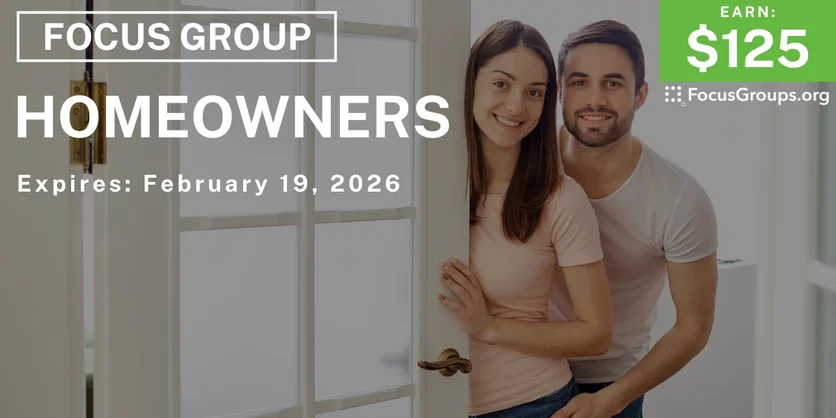 Focus Group for Homeowners - $125 - $125 - 02/05/2026