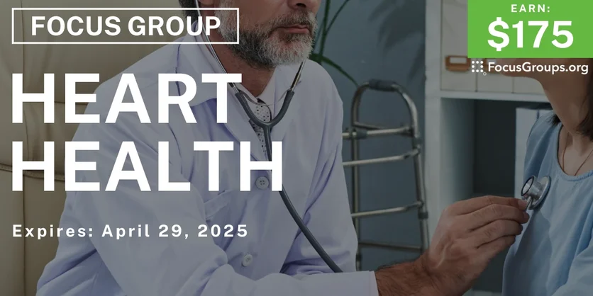 Focus Group on Heart Health - $175 - 04/11/2025