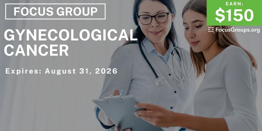 Focus Group on Gynecological Cancer - $150 - $150 - 07/07/2026