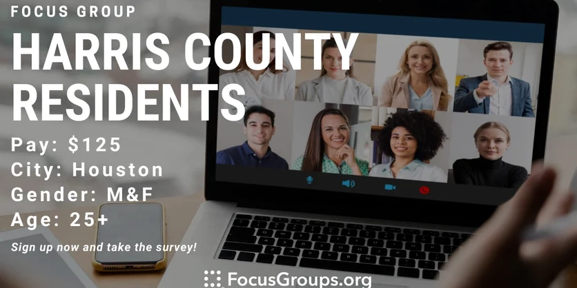 Focus Group for Harris County Residents in Houston - $125 - 02/17/2022