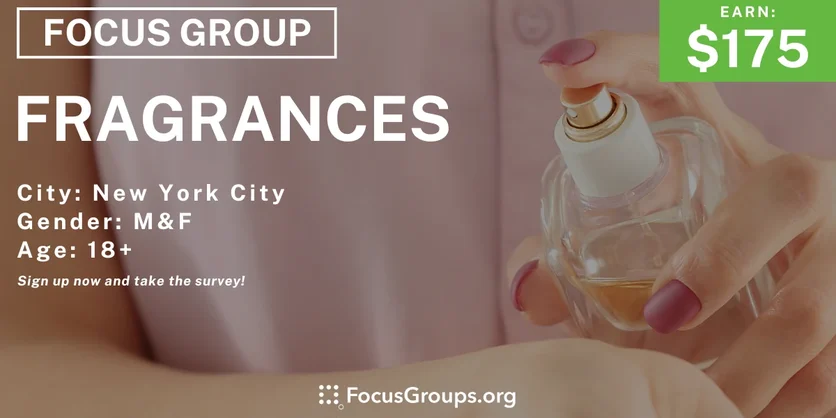 Focus Group in NYC on Fragrances - $175 - 05/03/2024