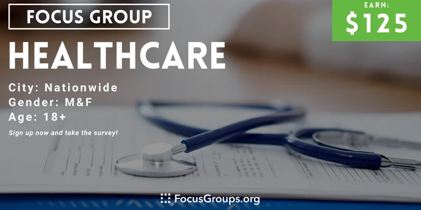 Focus Group on Healthcare - $125 - 01/17/2024