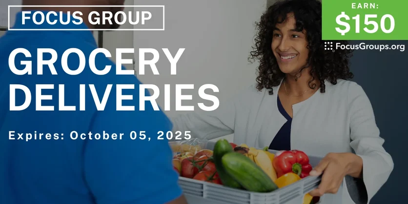 Focus Group on Grocery Deliveries - $150 - $150 - 09/22/2025