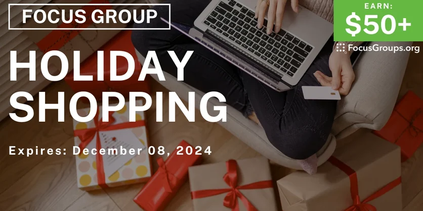 Focus Group on Holiday Shopping - $50-$100 - 12/03/2024