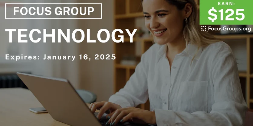 Focus Group on Technology - $125 - 12/19/2024