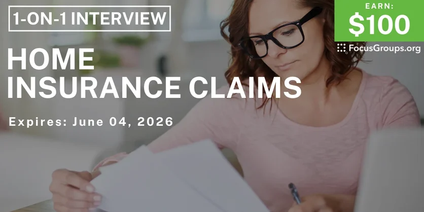 Research Study on Home Insurance Claims - $100 - $100 - 05/29/2026