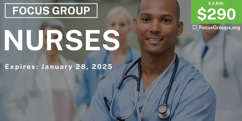 Focus Group for Nurses - $290 - 01/16/2025