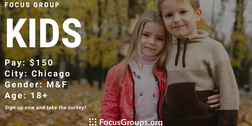 Focus Group on Kids in Chicago - $150 - 08/22/2023