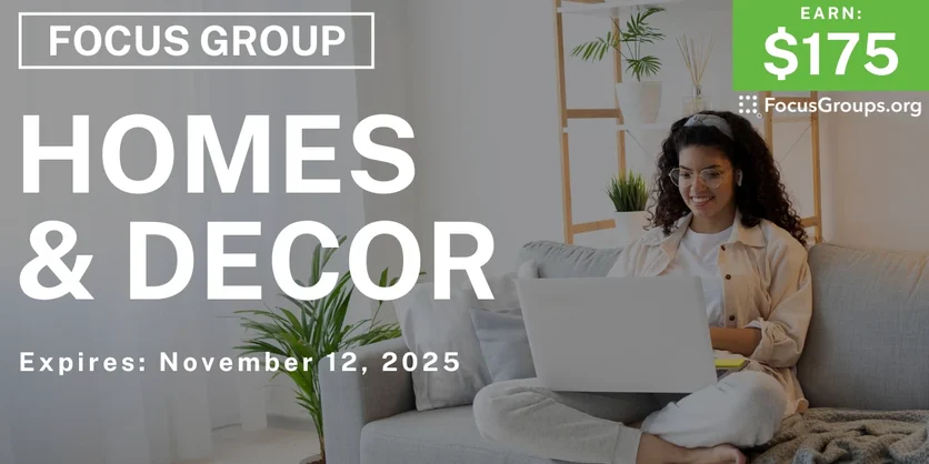 Focus Group on Homes & Decor - $175 - $175 - 10/31/2025