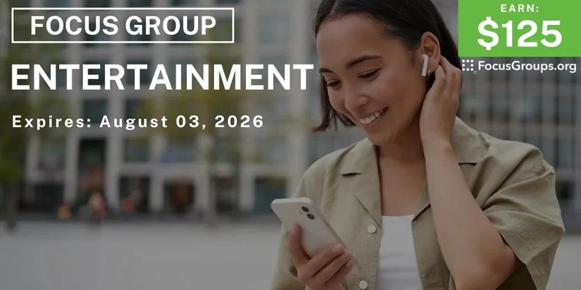 Focus Group on Entertainment - $125 - $125 - 07/07/2026