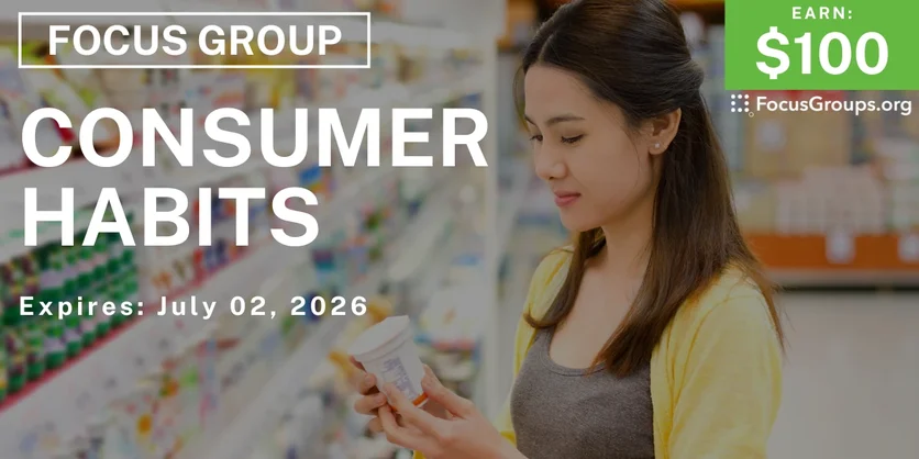 Focus Group on Consumer Activities - $100 - $100 - 06/17/2026