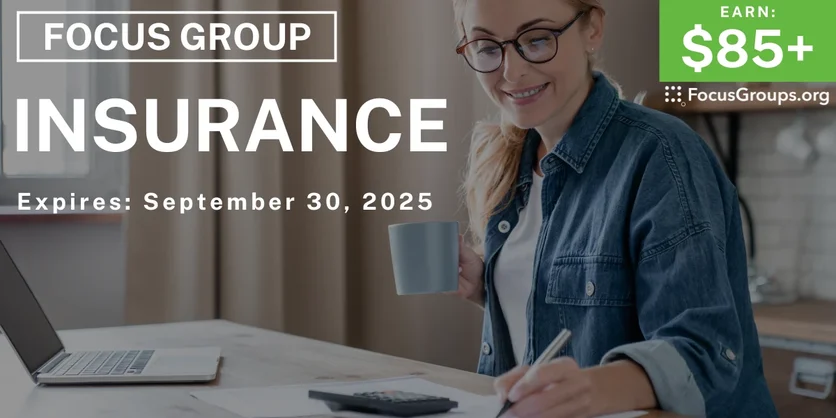 Focus Group on Health Insurance - $85+ - $85-$100 - 09/19/2025