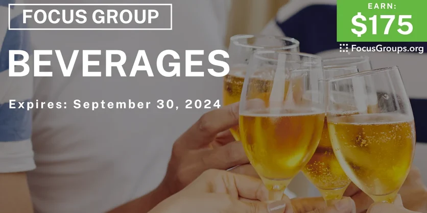 Focus Group on Beverages - $175 - 09/19/2024