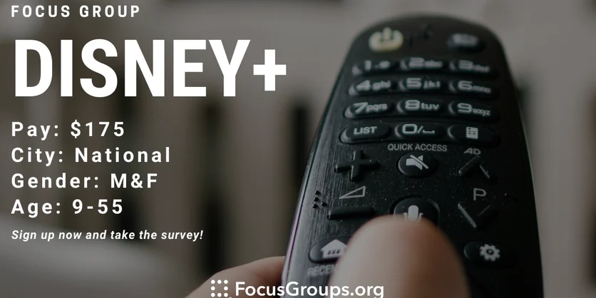 Focus Group on Disney+ - $175 - 01/05/2023