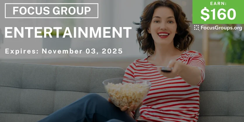 Focus Group on Entertainment - $160 - $160 - 10/28/2025
