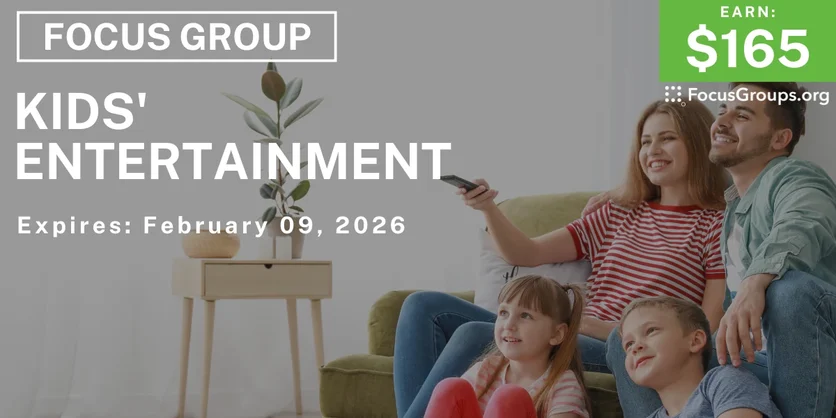 Kids' Entertainment Study for Parents - $165 - $165 - 02/04/2026