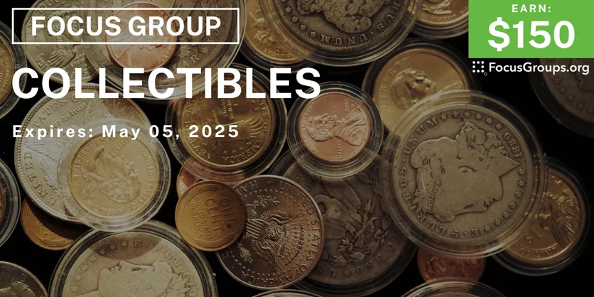 Focus Group on Collectibles - $150 - 04/11/2025