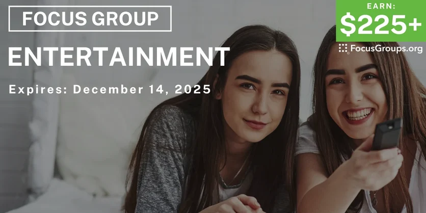 Focus Group in LA on Entertainment - $225+ - $225-$475 - 12/01/2025