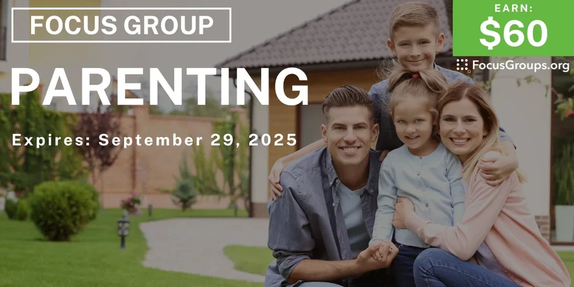 Focus Group on Parenting - $60 - $60 - 08/28/2025